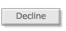 Decline our standard terms...
